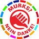 MURKS? NEIN DANKE!